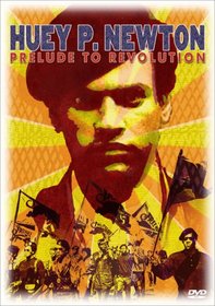 Huey P. Newton: Prelude to Revolution