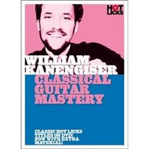 William Kanengiser - Classical Guitar Mastery