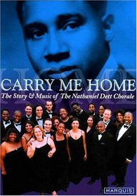 Nathaniel Dett Chorale: Carry Me Home