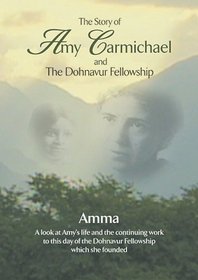 The Story of Amy Carmichael and the Dohnavur Fellowship