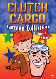 Clutch Cargo Cartoon Collection, Vol. 1