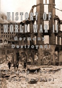 History Of World War II  Germany Destroyed