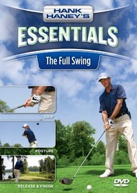 The Full Swing - Hank Haney's Essentials