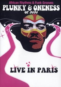 Plunky & Oneness of Juju: African Rhythms - Live in Paris