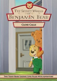 The Secret World Of Benjamin Bear: Close Calls