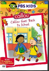 Best of Caillou: Caillou Goes Back to School