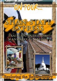 On Tour...  SHAN STATE EXPRESS Train Journey From Mandalay To Lashio