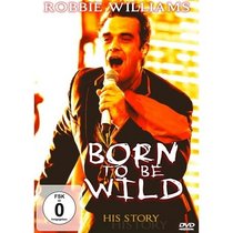 Robbie Williams: Born to Be Wild