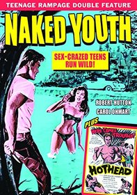 Teenage Rampage Double Feature: Naked Youth (1961) / Hothead (1963)