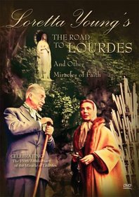 The Road to Lourdes and Other Miracles of Faith