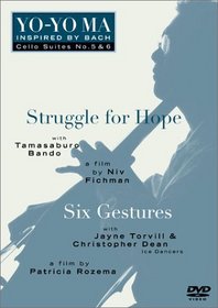 Yo-Yo Ma - Inspired by Bach Vol. 3, Struggle for Hope / Six Gestures  (Cello Suites 5 & 6)
