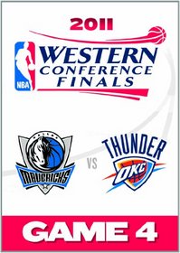 2011 Nba Western Conference Finals: Game 4/Dallas Mavericks Vs. Oklahoma City Thunder