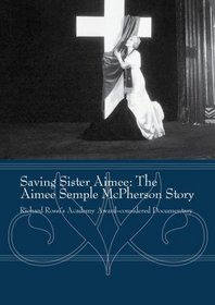 Saving Sister Aimee: The Aimee Semple McPherson Story