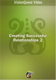 Creating Successful Relationships part 2