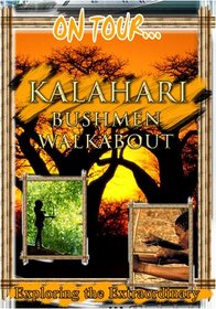 On Tour...  KALAHARI BUSHMEN WALKABOUT