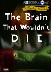 The Brain That Wouldn't Die (1962) [Remastered Edition]