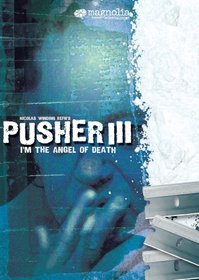 Pusher III - I'm the Angel of Death