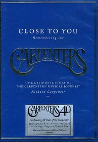 CLOSE TO YOU: REMEMBERING THE CARPENTERS