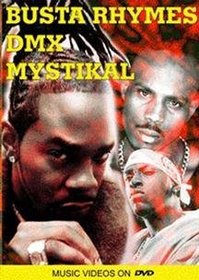 Busta Rhymes, DMX and Mystikal on DVD