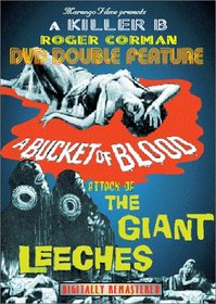 Bucket of Blood/Attack of the Giant Leeches