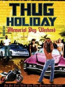 Thug Holiday: Memorial Day Weekend (Full)