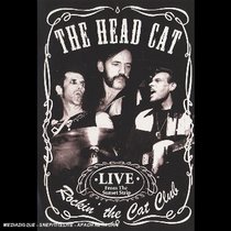 The Head Cat: Rockin the Cat Club - Live from the Sunset Strip