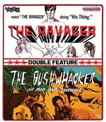 Ravager / Bushwhacker Double Feature