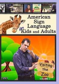American Sign Language for Kids and Adults, Volume 2: Visiting the Zoo