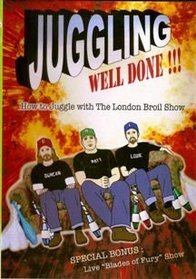 Juggling Well Done!!! How to juggle with The London Broil Show