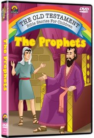 The Old Testament Bible Stories for Children: The Prophets
