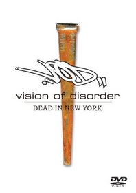 Vision of Disorder: Dead in New York