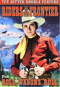 Riders of the Frontier (1939) / Roll, Wagons, Roll (1940)