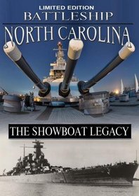 BATTLESHIP NORTH CAROLINA; The Showboat Legacy