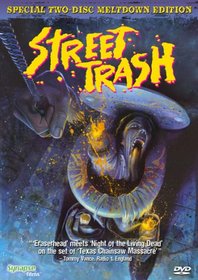 Street Trash - Meltdown Edition