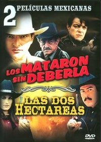 Los 2 Peliculas Mexicanas: Los Mataron Sin Deberla/Las Dos Hectareas