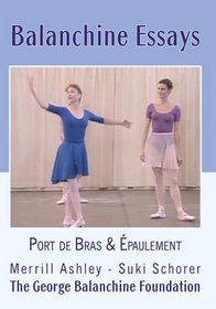 Balanchine Essays: Port de Bras & Épaulement