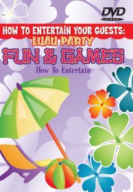 How To Entertain Your Guests / Luau Party / Fun & Games