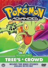 Pokemon Advanced, Vol. 2 - Tree's a Crowd