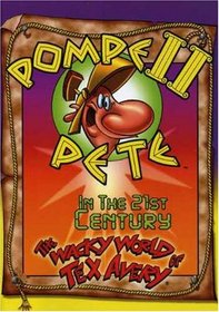 Wacky World of Tex Avery: Pompei Pete in the 21st Century