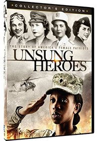 Unsung Heroes: The Story of America's Female Patriots