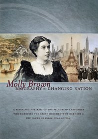 Molly Brown: Biography of a Changing Nation