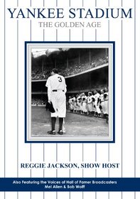 Yankee Stadium: The Golden Age