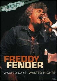 Freddy Fender: Wasted Days, Wasted Nights