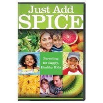 Just Add S.P.I.C.E.: A Recipe for Happy Healthy Kids 3-6