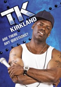 T.K. Kirkland: Are There Any Questions?