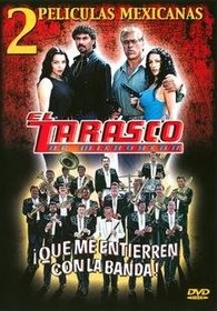 El Tarasco de Michoacan/Que Me Entierren con la Banda!