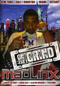 The Infamous Mad Linx: On the Grind
