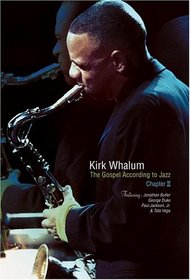 Kirk Whalum: The Gospel According to Jazz, Chapter 2