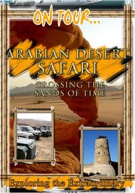 On Tour...  ARABIAN DESERT SAFARI Crossing The Sands Of Time
