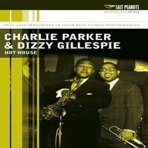 Charlie Parker and Dizzy Gillespie: Hot House